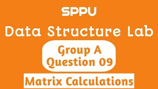 Matrix Calculation  Question 9  Group A  FDS Lab  Data Structure Lab  SE Computer Engg  SPPU [upl. by Dav]