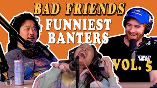 Best of Bad Friends Hilarious Banters Vol 5 [upl. by Anenahs]