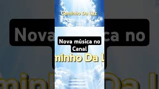 Música caminho da luz music musica [upl. by Yroggerg]