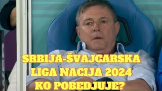 MOŽE LI PIKSIJEVA SRBIJA DA POBEDI ŠVAJCARSKU LIGA NACIJA 2024 [upl. by Ellenod]