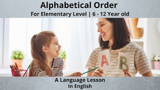 Arranging Words in Alphabetical Order  A Language Lesson  Elementary Level [upl. by Retsek]