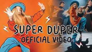 Super Duper Official Video [upl. by Pravit]