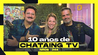 10 años de ChataingTV feat Luis Chataing  NRDE 344 [upl. by Beltran975]