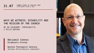 Benjamin Conner Ways We Witness Disability and the Mission of the Church  EEIT [upl. by Anaihr744]