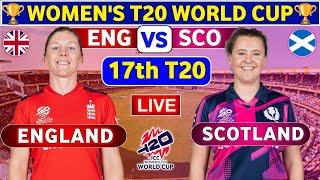 England Women vs Scotland Women 17th T20  SCOW vs ENGW Live Score amp Commentary WT20 World Cup [upl. by Alger768]