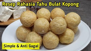 Resep Rahasia Tahu Bulat Kopong Anti Gagal [upl. by Nicks]