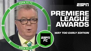 UNVEILING the Way Too Early Premier League AWARDS 🏆🗣️  ESPN FC [upl. by Maidie]