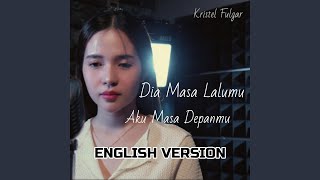 Dia Masa Lalumu Aku Masa Depanmu English Version [upl. by Philina]