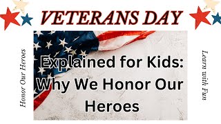 Veterans Day Explained for Kids Why We Honor Our Heroes [upl. by Namrac]