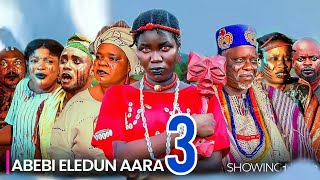 ABEBI ELEDUN ARA 3  Latest Yoruba Movie Review 2024  Fisayo Abebi  Peju Ogunmola  Feranmi Oyalo [upl. by Lissner]