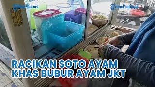 Racikan Soto Ayam yang Nikmat Khas Bubur Ayam JKT [upl. by Bull186]