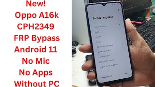 New Oppo A16k CPH2349 FRP Bypass Android 11 No Mic No Apps Without PC  oppo a16k frp bypass [upl. by Musette]