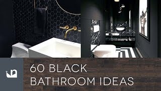 60 Black Bathroom Ideas [upl. by Carlisle]