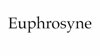 How to Pronounce Euphrosyne [upl. by Ruelu]