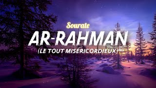 SourateCoran ArRahman سورة الرحمن  Magnifique Récitation Qui Apaise Le Cœur et Qui Protège [upl. by Newman]