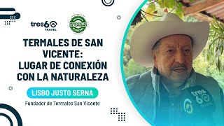 ✅Lisbo Justo Serna  Termales de San Vicente lugar de conexión con la naturaleza [upl. by Llieno]