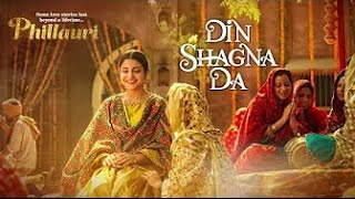 Din Shagna Da Full Video Song Live Jasleen Royal Phillauri Anushka Sharma Diljit Dosanjh [upl. by Rockafellow]