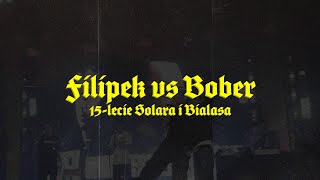 FILIPEK vs BOBER 15lecie Solara i Białasa w Stodole [upl. by Kerman]