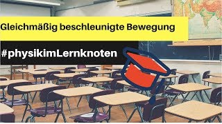 Gleichmässig beschleunigte Bewegung I PhysikimLernknoten [upl. by Evoy52]