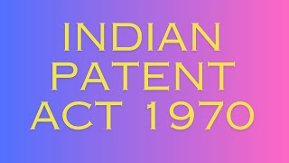 INDIAN PATENT ACT 1970 1 BUSINESS LAW [upl. by Egas]