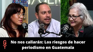 No nos callarán Los riesgos de hacer periodismo en Guatemala [upl. by Ludlew]