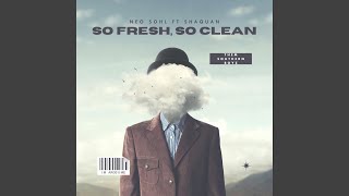 So Fresh So Clean feat Shaquan [upl. by Aryad770]