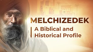 Melchizedek A Biblical and Historical Profile  119 Ministries [upl. by Simpson]