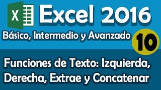 CURSO EXCEL 2016 Funciones de Texto Izquierda Derecha Extrae y Concatenar Cap 10 [upl. by Yreme848]