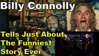 Billy Connolly Tells Just About the Funniest Story Ever Reaction [upl. by Bradney]