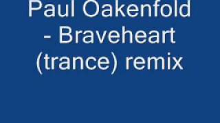 Paul OakenFold braveheart trance remix awesome [upl. by Eanahc]