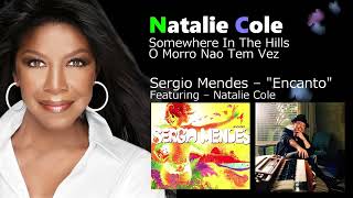 Natalie Cole ナタリー・コール Somewhere In The Hills O Morro Nao Tem Vez From the Sergio Mendes  Encanto [upl. by Joyce]