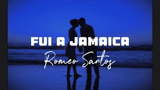 Romeo Santos  Fui a Jamaica Letra·⋆°• [upl. by Sakiv]