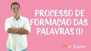 Processo de Formação das Palavras I [upl. by Nilrah]