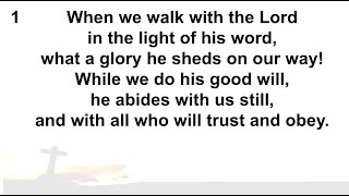 CH 603 When we walk with the Lord Trust and Obey [upl. by Ahcsat]