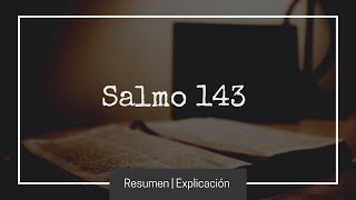 📖 SALMO 143 🙏 con explicación [upl. by Rego]