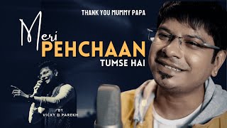 Meri Pehchaan Tumse Hai  Mother Father Thank You  Vicky D Parekh  Anniversary Special  Parents [upl. by Eisset]