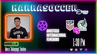 NARRACIÓN EN VIVO SELECCIÓN FEMENIL MEXICANA VS ESTADOS UNIDOS [upl. by Adnuahs]