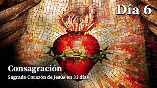 Consagración al Sagrado Corazón de Jesús  Día 6 [upl. by Alakim]