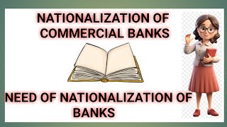 NATIONALIZATION of COMMERCIAL BANKS And NEED OF NATIONALIZATION of banks very simple explanation 👍 [upl. by Childs502]