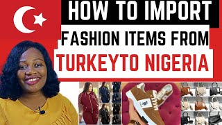 How To Import Fashion Items From Turkey 2023  Miniimportation In Nigeria  Start Mini Importation [upl. by Oiznun21]