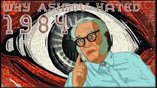 Why Asimov Hated 1984 [upl. by Glaab]