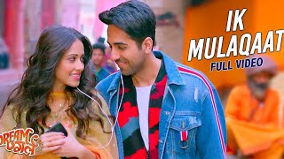 Ik Mulaqaat  Dream Girl Song  Ayushmann Khurana Nushrat Bharucha  New song 2024 [upl. by Darrej]