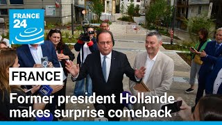 Former president Hollande makes surprise comeback in French election • FRANCE 24 English [upl. by Siloum]