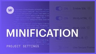 Minifying HTML CSS and Javascript — Webflow tutorial [upl. by Eeslehc]