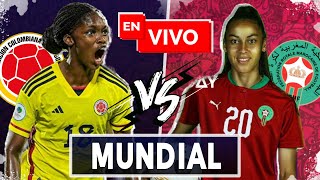 🔴 Colombia vs Marruecos EN VIVO  Mundial Femenino [upl. by Kafka864]