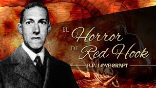 EL HORROR DE RED HOOK de HP LOVECRAFT  narrado por EL ABUELO KRAKEN 🦑 [upl. by Sabra795]