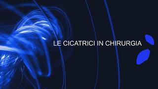 La cicatrice in Chirurgia [upl. by Poyssick]