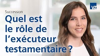 Quel est le rôle de l’exécuteur testamentaire [upl. by Llien]