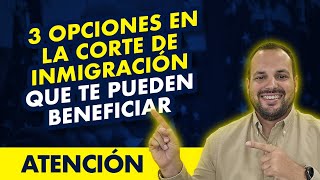 📍 Ultimas noticias de inmigracion 3 opciones que pueden beneficiar tu caso en la Corte [upl. by Ania827]