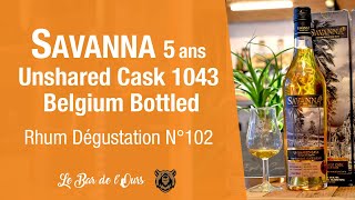 SAVANNA Unshared Cask 1043 Belgium bottled  Rhum Dégustation N°102 [upl. by Gibb]